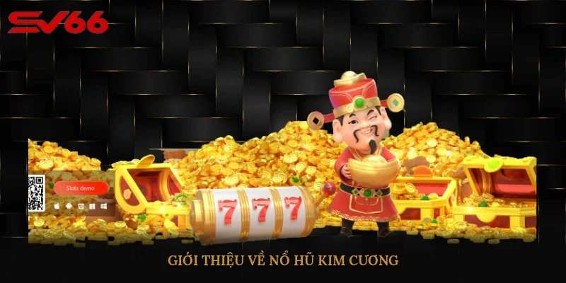 Giới thiệu về nổ hũ Kim Cương 